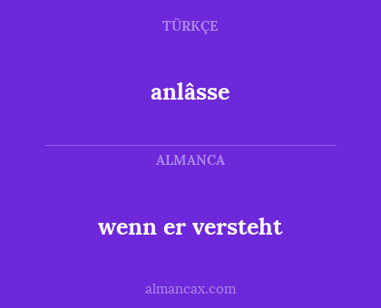 wenn er versteht - anlâsse