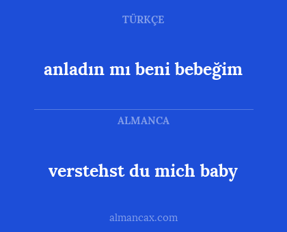 anladın mı beni bebeğim - verstehst du mich baby