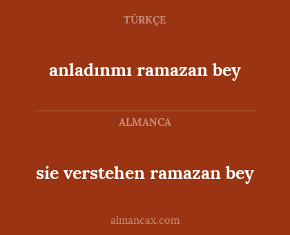 sie verstehen ramazan bey - anladınmı ramazan bey