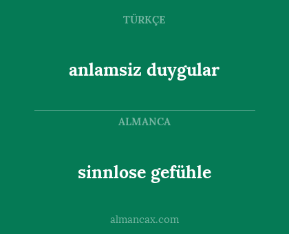 sinnlose gefühle - anlamsiz duygular