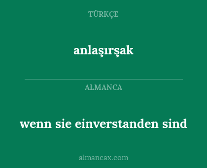 wenn sie einverstanden sind - anlaşırşak