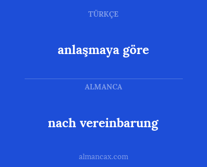 anlaşmaya göre - nach vereinbarung