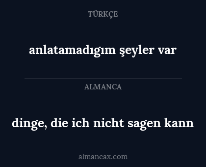 dinge, die ich nicht sagen kann - anlatamadıgım şeyler var