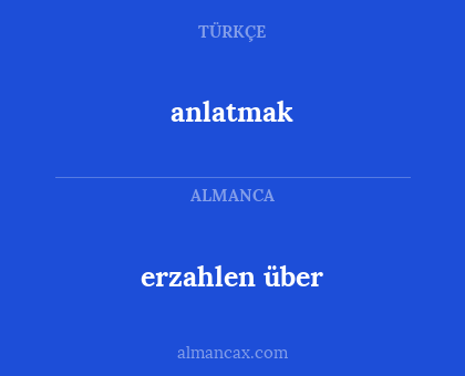 anlatmak - erzahlen über