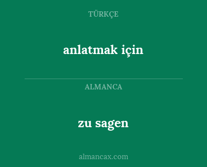 zu sagen - anlatmak için