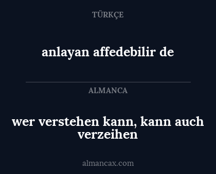 anlayan affedebilir de - wer verstehen kann, kann auch verzeihen