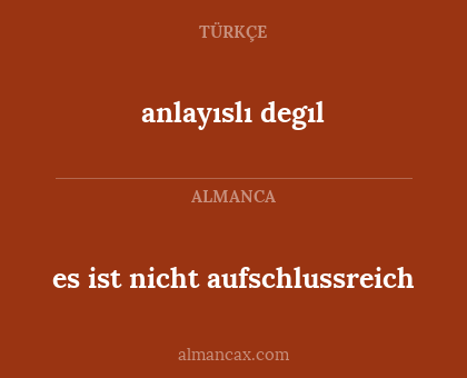 anlayıslı degıl - es ist nicht aufschlussreich