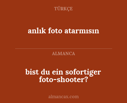 anlık foto atarmısın - bist du ein sofortiger foto-shooter?