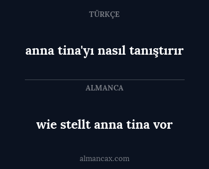 wie stellt anna tina vor - anna tina'yı nasıl tanıştırır
