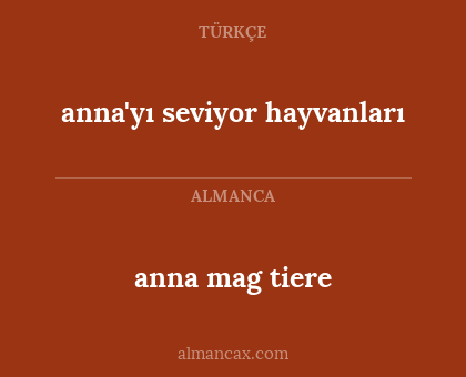 anna mag tiere - anna'yı seviyor hayvanları