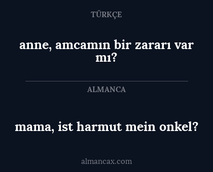 mama, ist harmut mein onkel? - anne, amcamın bir zararı var mı?