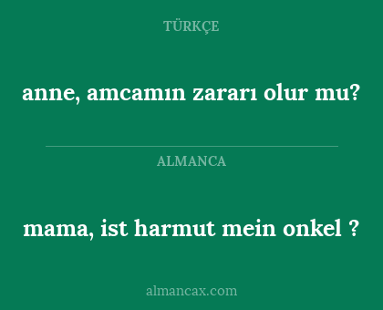 anne, amcamın zararı olur mu? - mama, ist harmut mein onkel ?