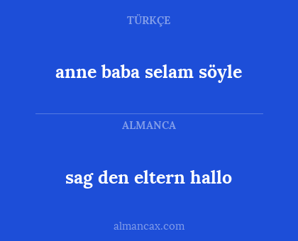 sag den eltern hallo - anne baba selam söyle