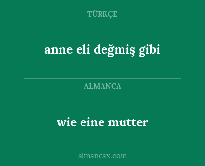 wie eine mutter - anne eli değmiş gibi