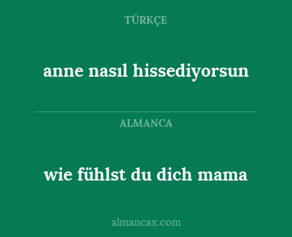 wie fühlst du dich mama - anne nasıl hissediyorsun