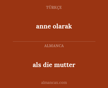 anne olarak - als die mutter