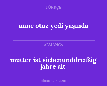 anne otuz yedi yaşında - mutter ist siebenunddreißig jahre alt