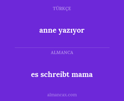 anne yazıyor - es schreibt mama