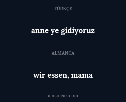 wir essen, mama - anne ye gidiyoruz