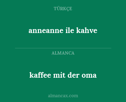 kaffee mit der oma - anneanne ile kahve