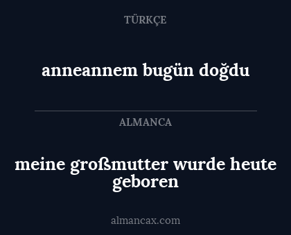 anneannem bugün doğdu - meine großmutter wurde heute geboren