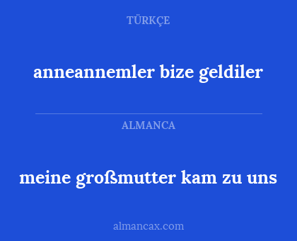 anneannemler bize geldiler - meine großmutter kam zu uns