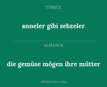 die gemüse mögen ihre mütter - anneler gibi sebzeler