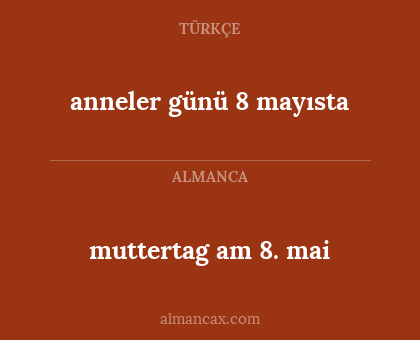 anneler günü 8 mayısta - muttertag am 8. mai