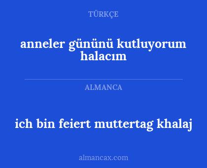 ich bin feiert muttertag khalaj - anneler gününü kutluyorum halacım