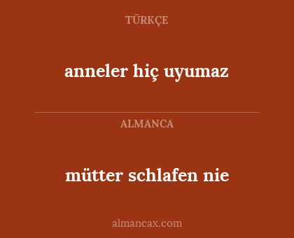 mütter schlafen nie - anneler hiç uyumaz