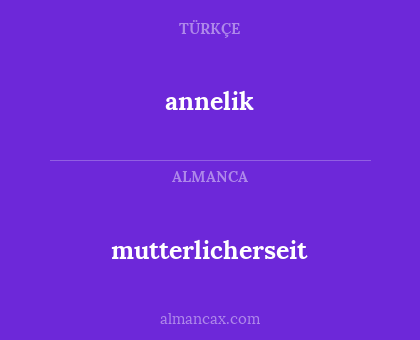 mutterlicherseit - annelik