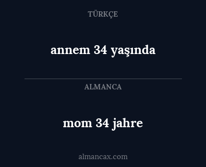 annem 34 yaşında - mom 34 jahre