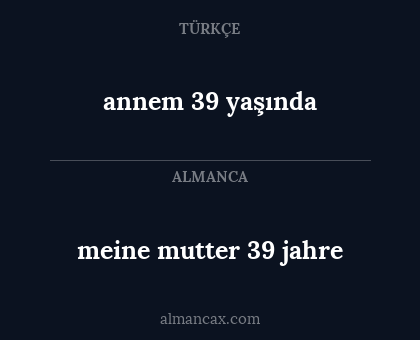 meine mutter 39 jahre - annem 39 yaşında