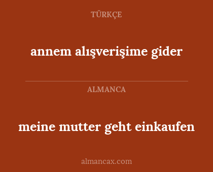annem alışverişime gider - meine mutter geht einkaufen