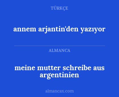 meine mutter schreibe aus argentinien - annem arjantin'den yazıyor