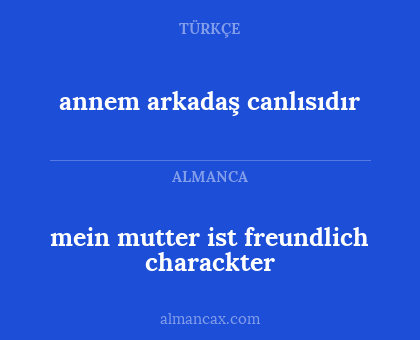 annem arkadaş canlısıdır - mein mutter ist freundlich charackter