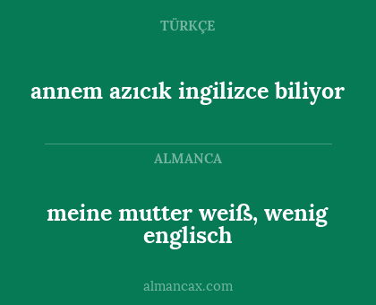 meine mutter weiß, wenig englisch - annem azıcık ingilizce biliyor