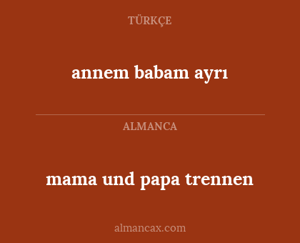 annem babam ayrı - mama und papa trennen