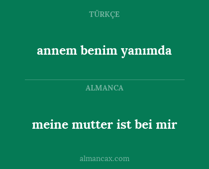 meine mutter ist bei mir - annem benim yanımda