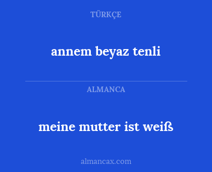 annem beyaz tenli - meine mutter ist weiß