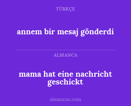 mama hat eine nachricht geschickt - annem bir mesaj gönderdi