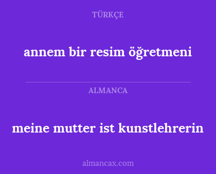 meine mutter ist kunstlehrerin - annem bir resim öğretmeni