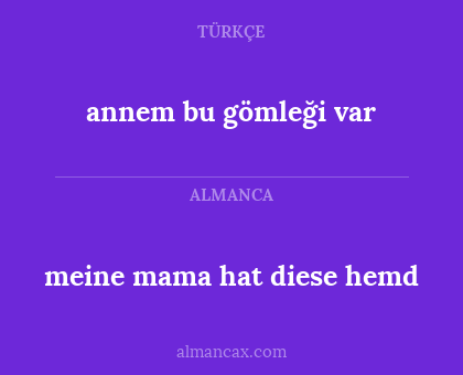 annem bu gömleği var - meine mama hat diese hemd