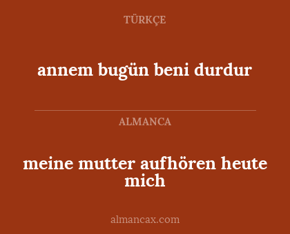 annem bugün beni durdur - meine mutter aufhören heute mich