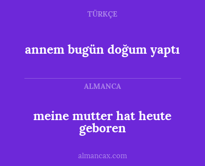annem bugün doğum yaptı - meine mutter hat heute geboren