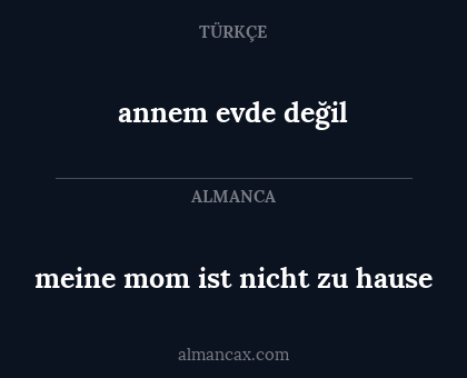 meine mom ist nicht zu hause - annem evde değil