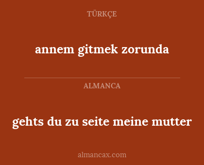 gehts du zu seite meine mutter - annem gitmek zorunda
