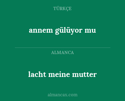 annem gülüyor mu - lacht meine mutter