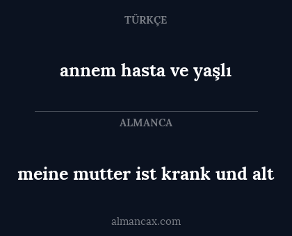 annem hasta ve yaşlı - meine mutter ist krank und alt