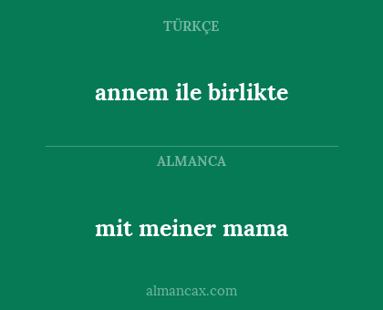 mit meiner mama - annem ile birlikte